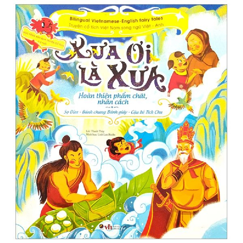 Xưa ơi là xưa: Sọ dừa, Bánh chưng bánh dày, Cậu bé Tích Chu - - LINHLANBOOKS - Sách Mẹ và bé 712965