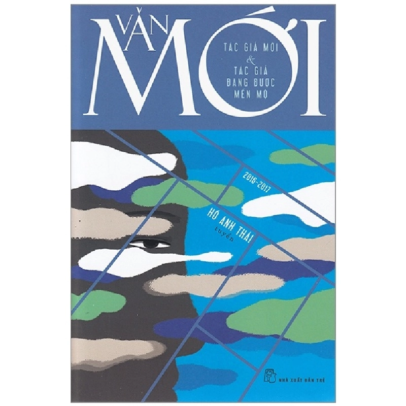 Văn Mới 2016-2017 - Hồ Anh Thái (Mới 100%) Truyện ngắn, tản văn, NXB Trẻ - SÁCH ĐẠI HỌC 480041