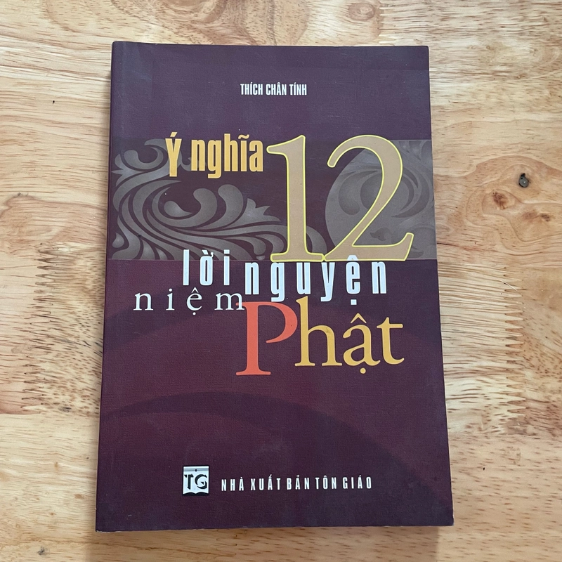 II Tựa sách: Ý Nghĩa 12 Lời Nguyện Niệm Phật - Thích Chân Tính - 2006 466205