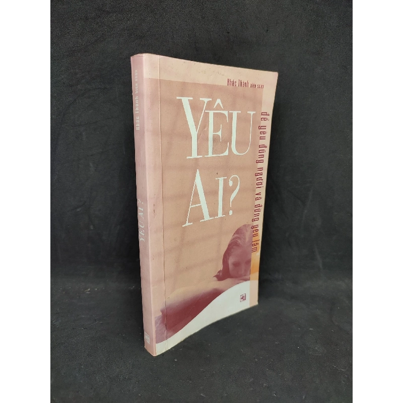 Yêu ai ? mới 80% HCM2104 Rebooks.vn 956729