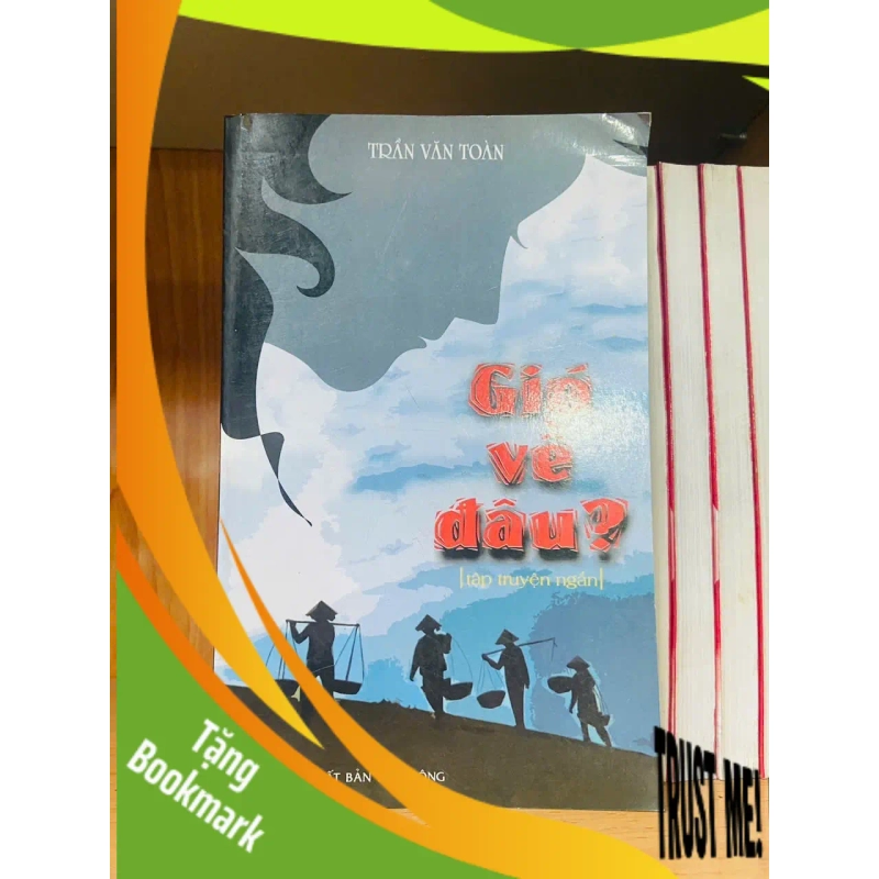 (TẶNG BOOKMARK) Gió về đâu? - Trần Văn Toàn - VĂN HỌC - RBK2011-49 944394