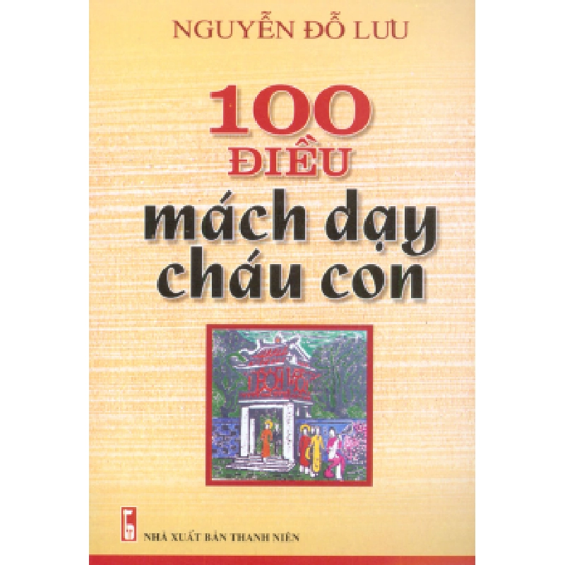 100 Điều Mách Dạy Cháu Con - Nguyễn Đỗ Lưu ASB.PO Oreka Blogmeo 230225 515458