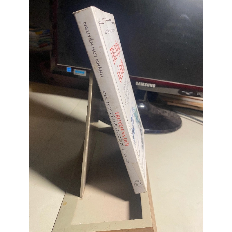 Truyện và đời khảo luận tiểu thuyết cổ điển trung hoa  - Nguyễn Huy Khánh 399523