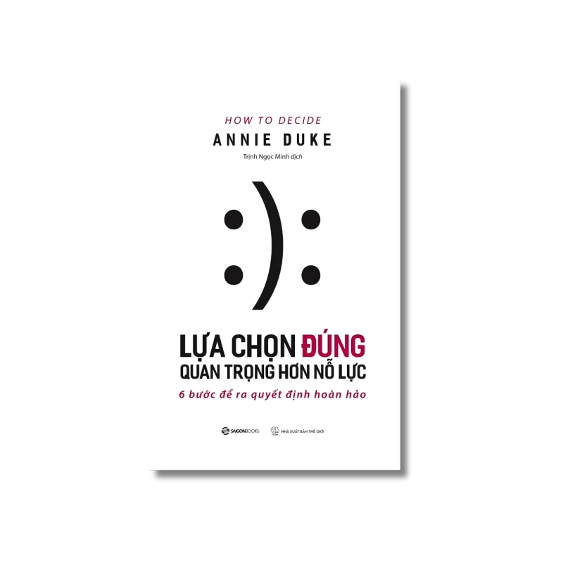 Lựa chọn đúng quan trọng hơn nỗ lực - Annie Duke 725191