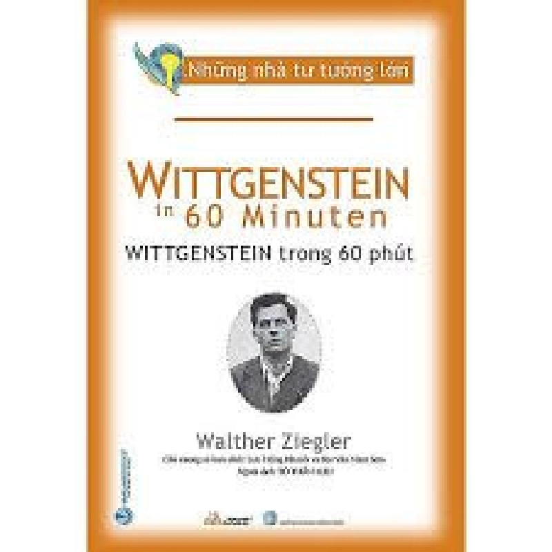 Những nhà tư tưởng lớn - Wittgenstein trong 60 phút mới 100% HCM.PO Walther Ziegler 180661