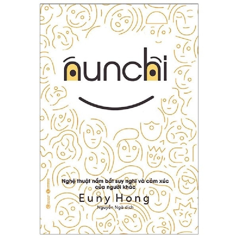 Nunchi: Nghệ thuật nắm bắt suy nghĩ và cảm xúc của người khác - Euny Hong 2021 New 100% HCM.PO 151367