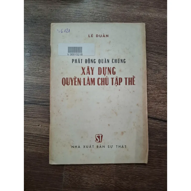 Phát Động Quần Chúng Xây Dựng Quyền Làm Chủ Tập Thể - Lê Duẩn 709773