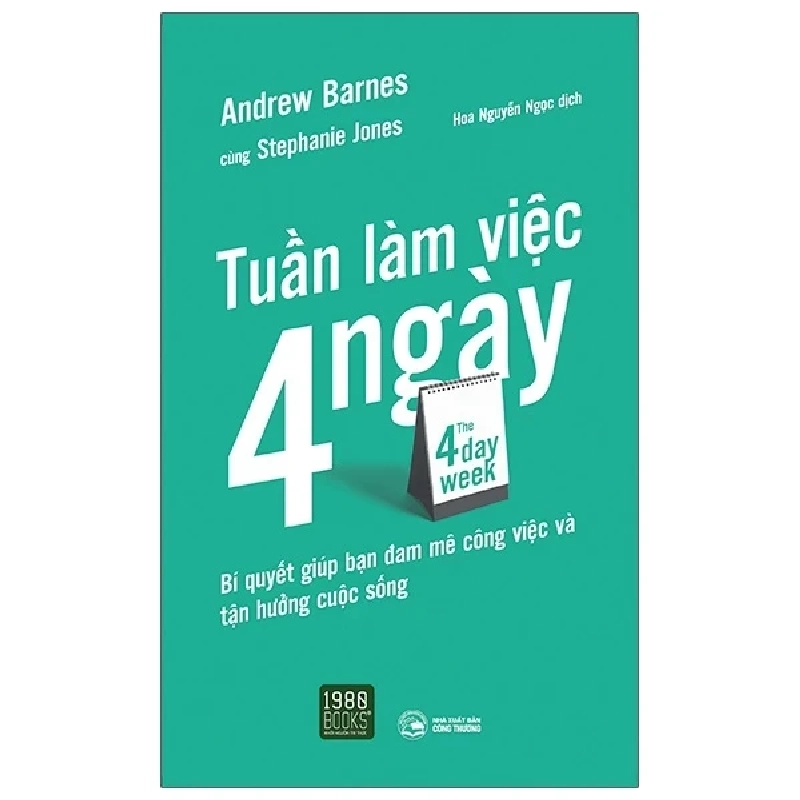 The 4 Day Week - Tuần Làm Việc 4 Ngày - Andrew Barnes, Stephanie Jones 211410