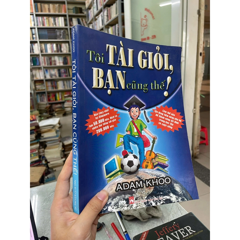TÔI TÀI GIỎI BẠN CŨNG THẾ! - ADAM KHOO 446072