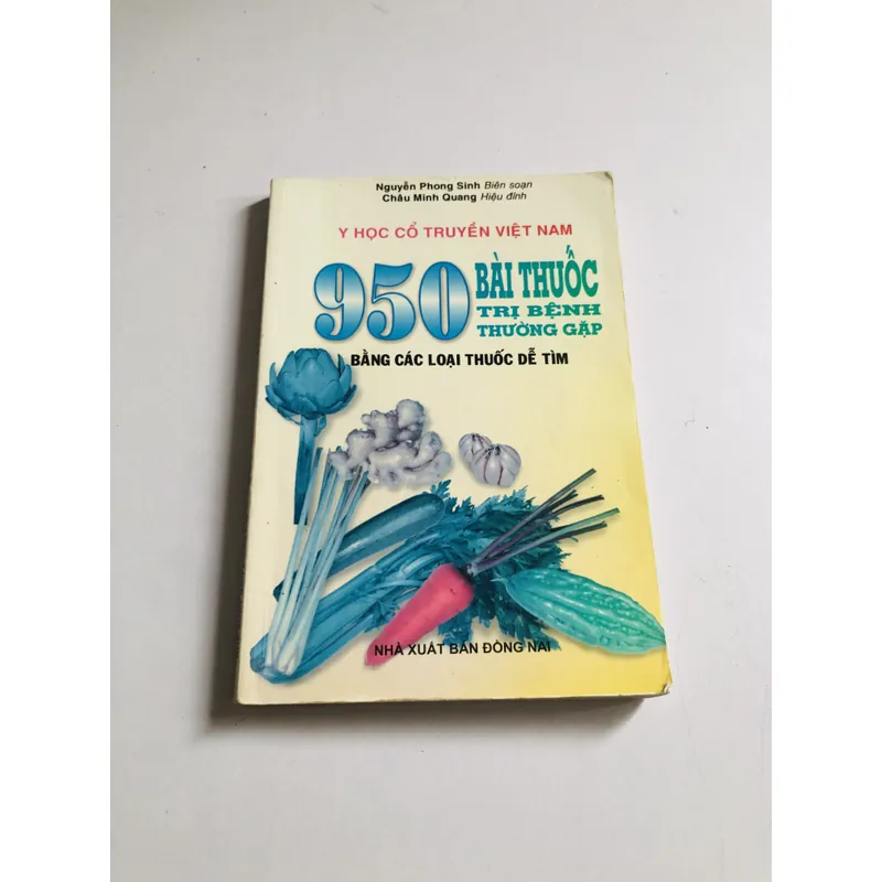 Y HỌC CỔ TRUYỀN VIỆT NAM 950 BÀI THUỐC TRỊ BỆNH THƯỜNG GẶP  695234