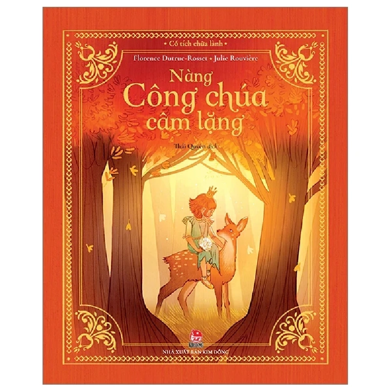 Cổ Tích Chữa Lành - Nàng Công Chúa Câm Lặng - Florence Dutruc, Rosset Julie Rouvière, Juliette Barbanègre (Mới 100%) Truyện thiếu nhi, NXB Kim Đồng - SÁCH ĐẠI HỌC 487431