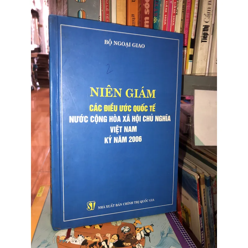 Niên giám các điều ước quốc tế nước Cộng hoà xã hội chủ nghĩa Việt Nam ký năm 2006  594562