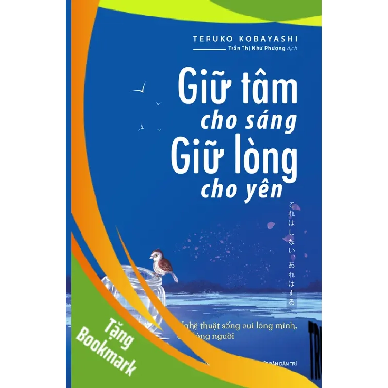 (TẶNG BOOKMARK) Giữ Tâm Cho Sáng Giữ Lòng Cho Yên - Teruko Kobayashi - 2022 944432
