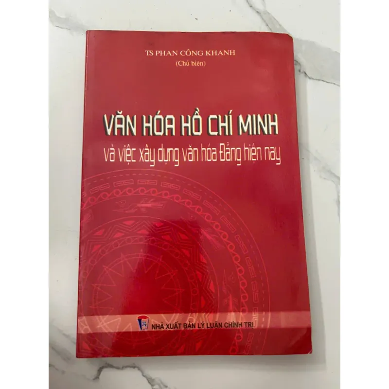 Văn Hóa Hồ Chí Minh và Việc Xây Dựng Văn Hóa Đảng Hiện Nay – TS Phan Công Khanh 698752