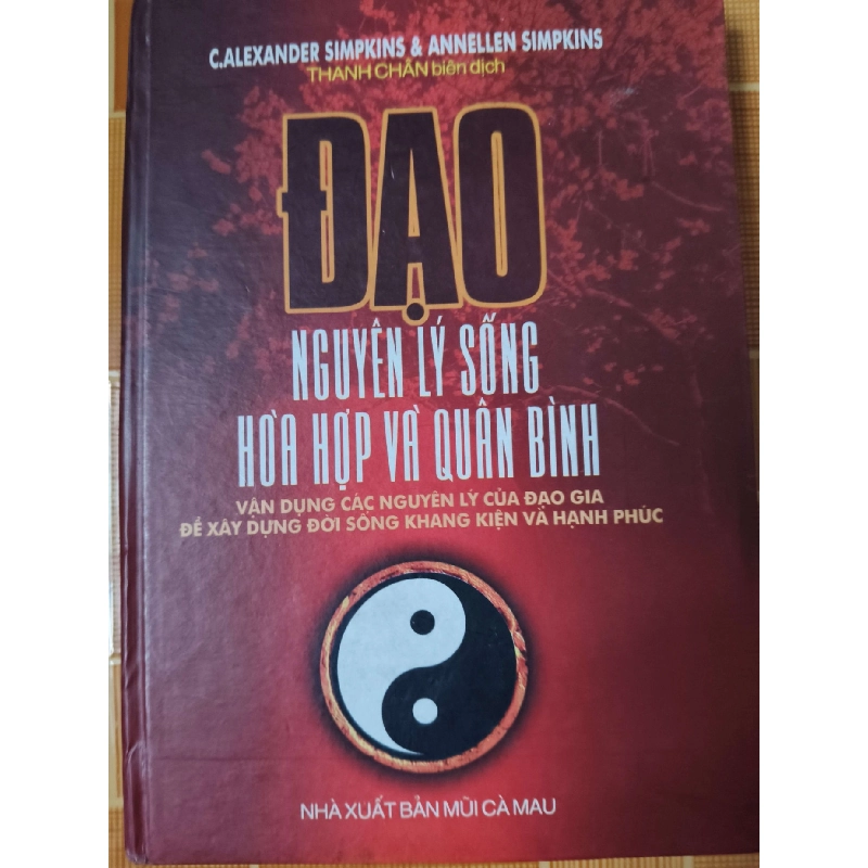 Đạo nguyên lý sống hòa hợp và quân bình - 2004 - 280 trang - LỊCH SỬ - CHÍNH TRỊ - TRIẾT HỌC - SLSCTDNTGDSLSCTANTQ3112-149 Blogmeo040226 793812