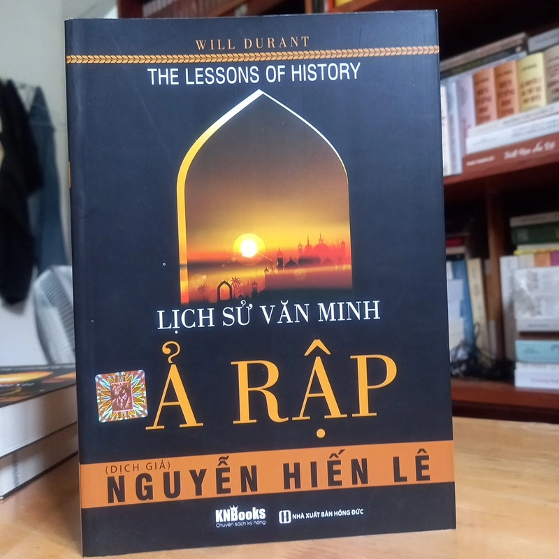 Combo Lịch Sử Văn Minh Thế Giới – Tủ Sách Nguyễn Hiến Lê ( TRUNG HOA- Ả RẬP -ẤN ĐỘ ) 322838