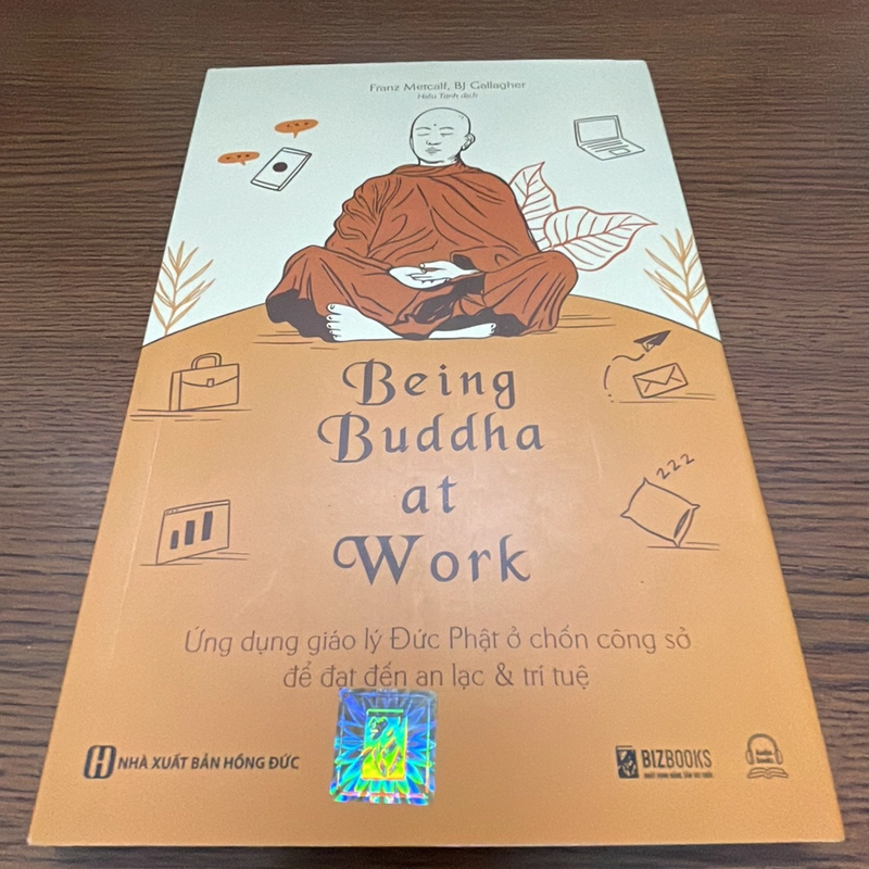 Being Buddha at work Ứng dụng giáo lý Đức Phật ở chốn công sở 358585