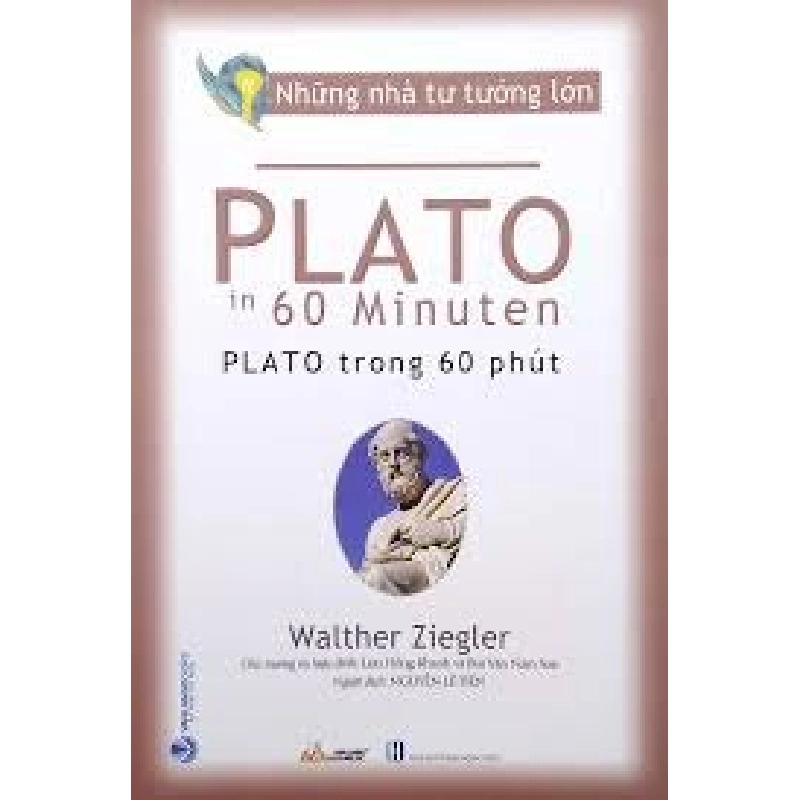 Những nhà tư tưởng lớn - Plato trong 60 phút mới 100% HCM.PO Walther Ziegler 180660