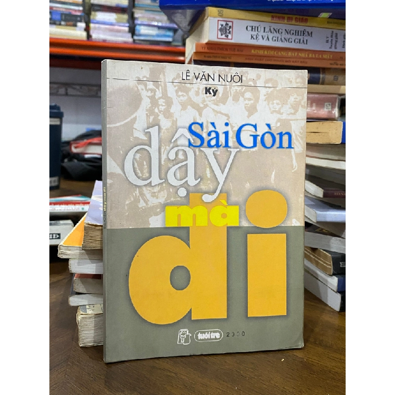 Sài Gòn dậy mà đi - Lê Văn Nuôi 127209