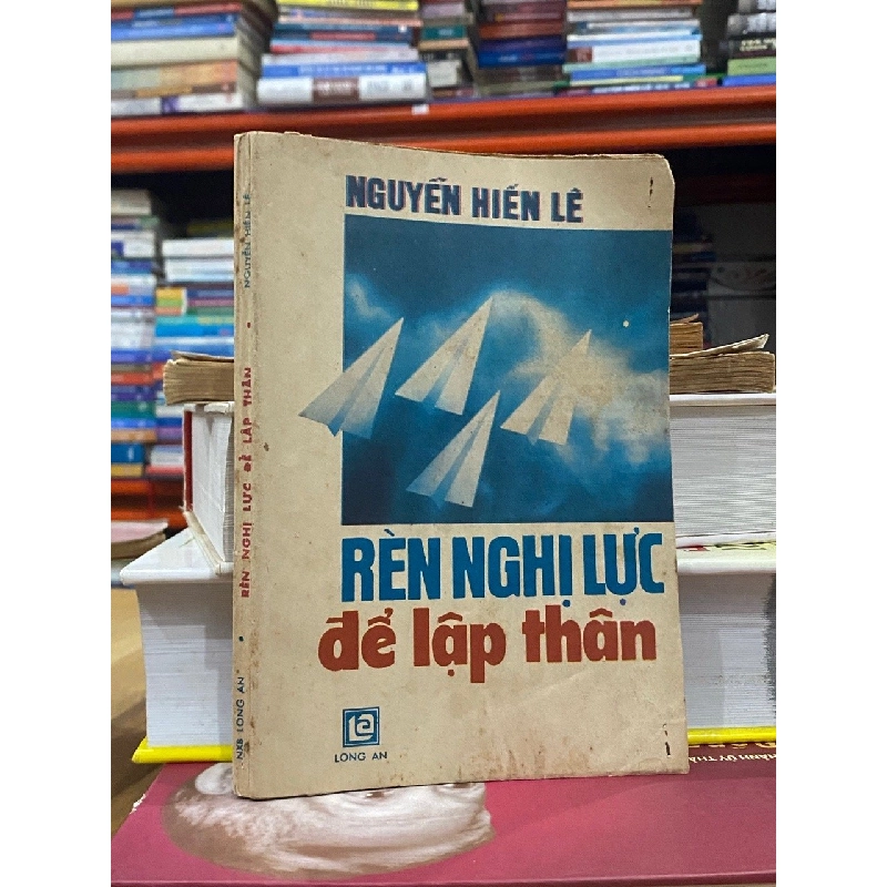 Rèn nghị lực để lập thân - Nguyễn Hiến Lê 500062