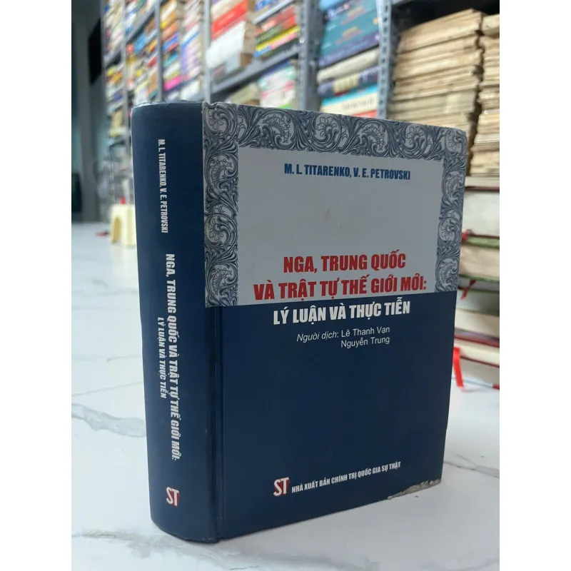 Nga, Trung Quốc và trật tự thế giới mới: Lý luận và thực tiễn - M. L. Titarenko 1023756