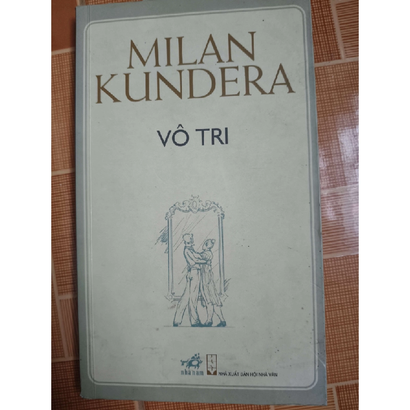 Vô tri - 2010 - 209 trang (Văn học nước ngoài) ANTQ1304 1012687