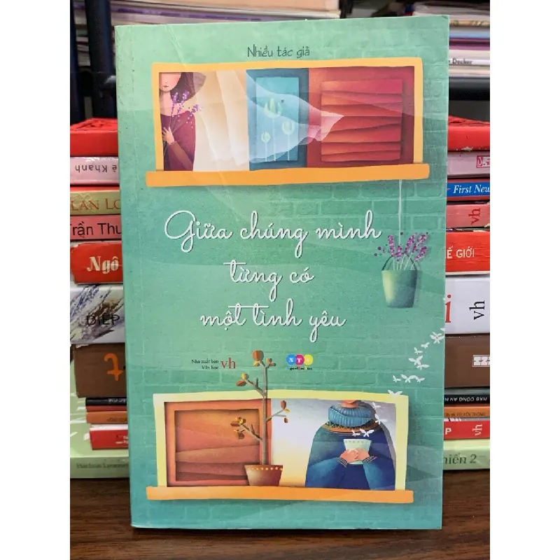 Giữa chúng mình từng có một tình yêu – Nhiều tác giả 571400