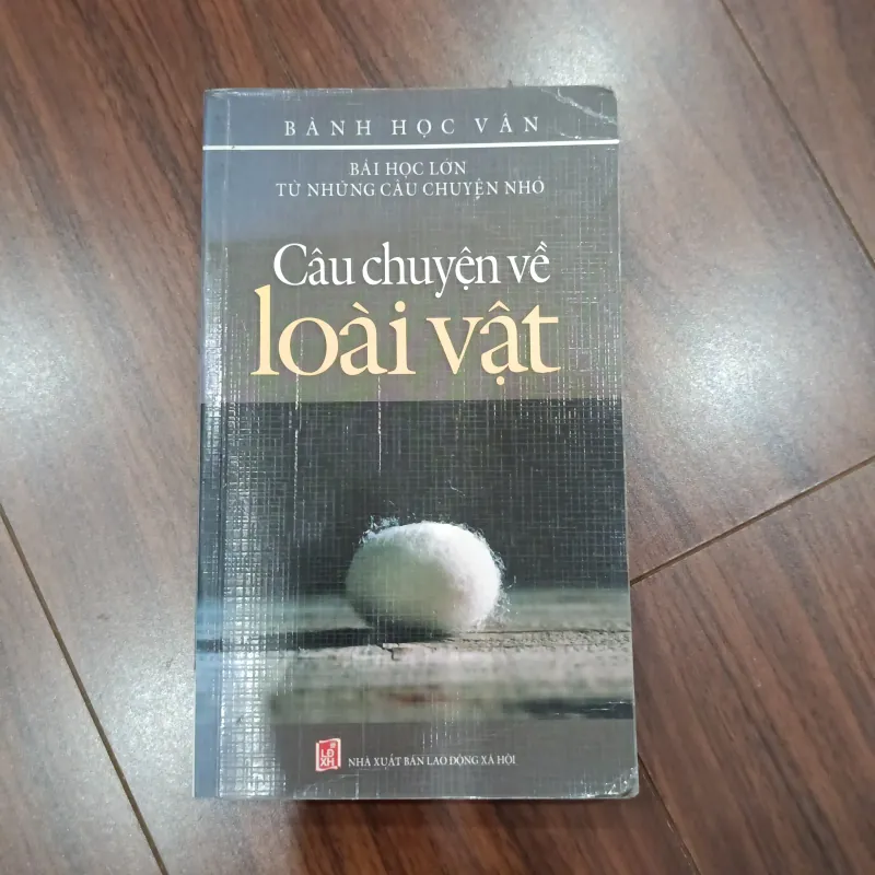 Câu chuyện về loài vật - những bài học lớn từ những câu chuyện nhỏ 932279