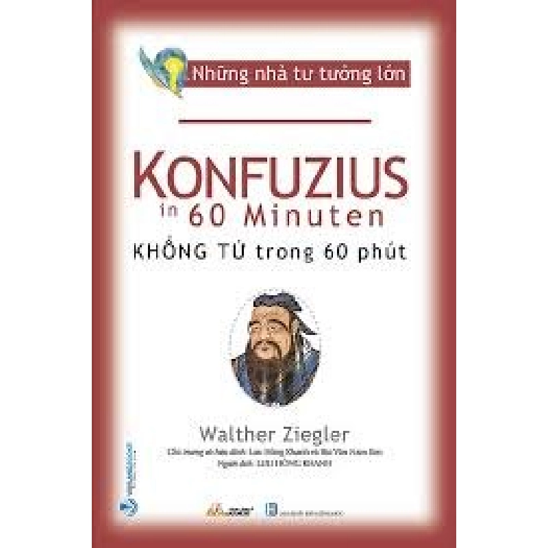 Những nhà tư tưởng lớn - Khổng Tử trong 60 phút mới 100% HCM.PO Walther Ziegler Oreka-Blogmeo 180659