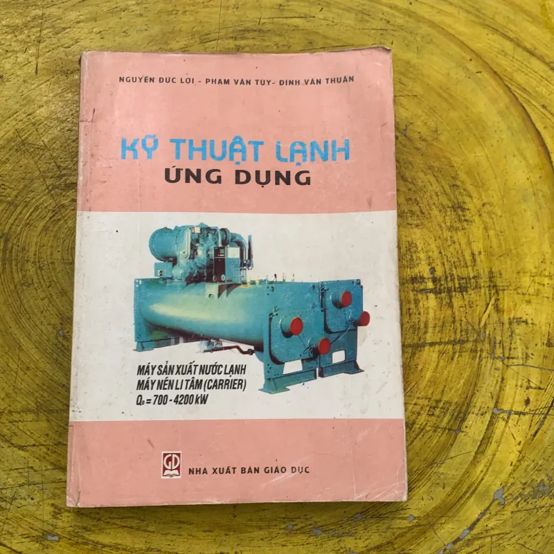 KỸ THUẬT LẠNH ỨNG DỤNG- NGUYỄN ĐỨC LỢI- PHẠM VĂN TUỲ - ĐINH VĂN THUẬN 753180