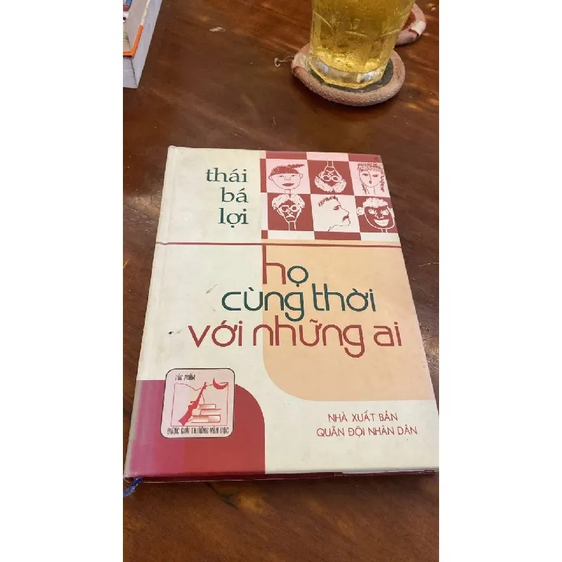 Họ cùng thời với những ai- Thái Bá Lợi -Nxb Quân Đội ND- 2003- Bìa cứng-Tiểu thuyết “Họ cùng thời với những ai” được giải thưởng Hội Nhà văn năm 1993 và Tiểu thuyết “Trùng tu” đạt giải Nhà nước về văn học nghệ thuật năm 2012 STB1119 Blogmeo 27525 583054