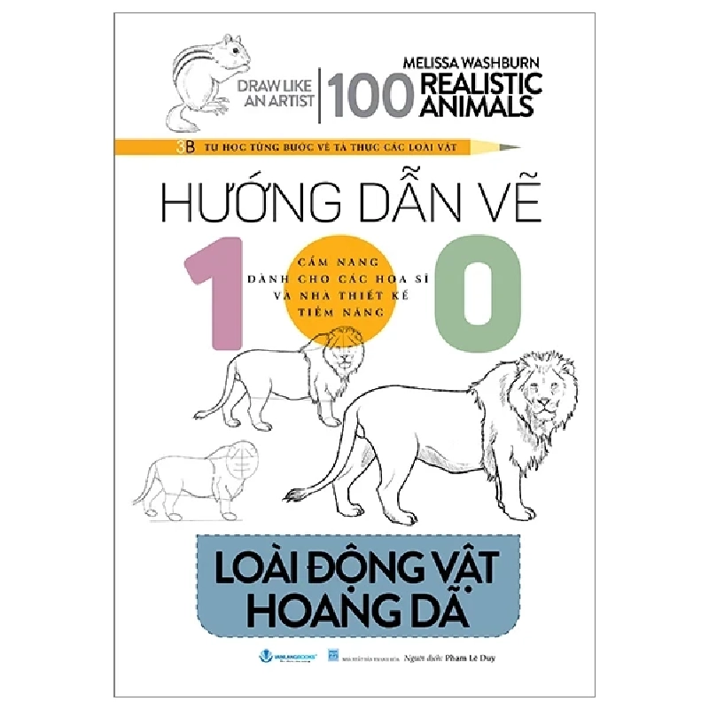 Hướng Dẫn Vẽ 100 Loài Động Vật Hoang Dã - Melissa Washburn (Mới 100%) Âm nhạc, điện ảnh, Văn Lang Books - SÁCH ĐẠI HỌC 489321