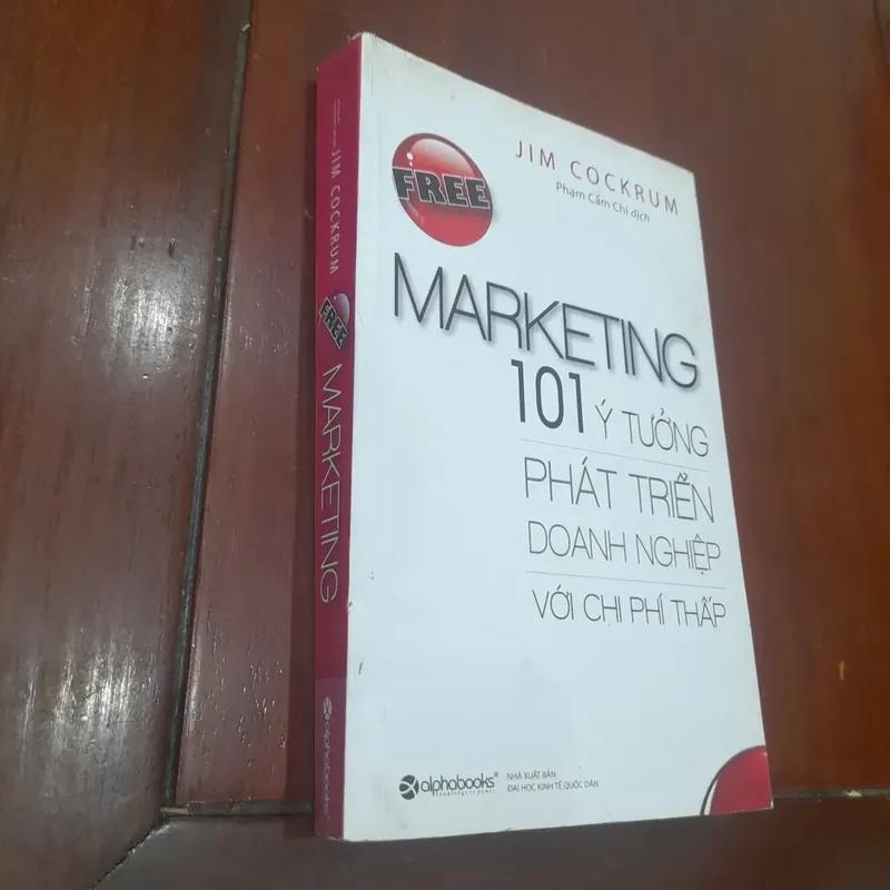 Jim Cockrum - FREE MARKETING, 101 ý tưởng phát triển doanh nghiệp với chi phí thấp 560917