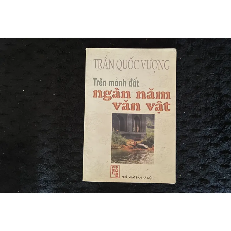 Trên mảnh đất ngàn năm Văn vật- Trần Quốc Vượng (chữ ký)  1005150