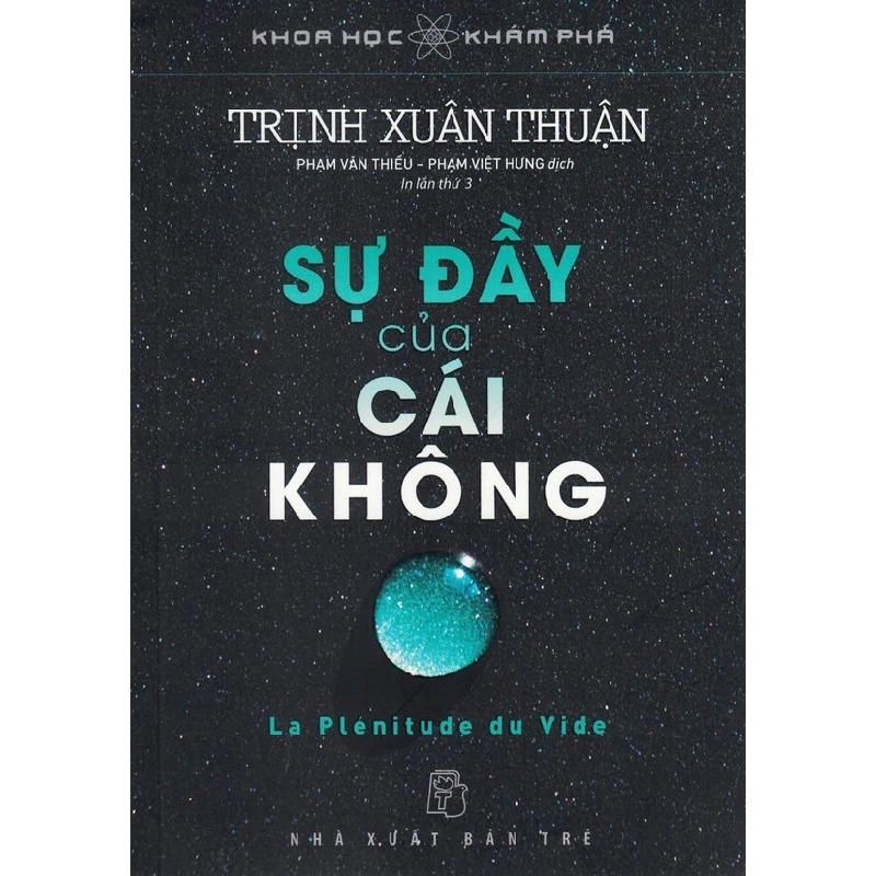 Khoa học Khám phá. Sự đầy của cái không - Trịnh Xuân Thuận 2020 New 100% HCM.PO 343226