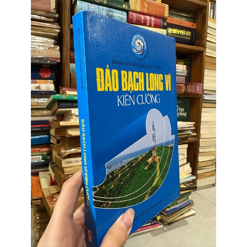 Đảo Bạch Long Vĩ kiên cường - Ths. Nguyễn Hằng Thanh 791730