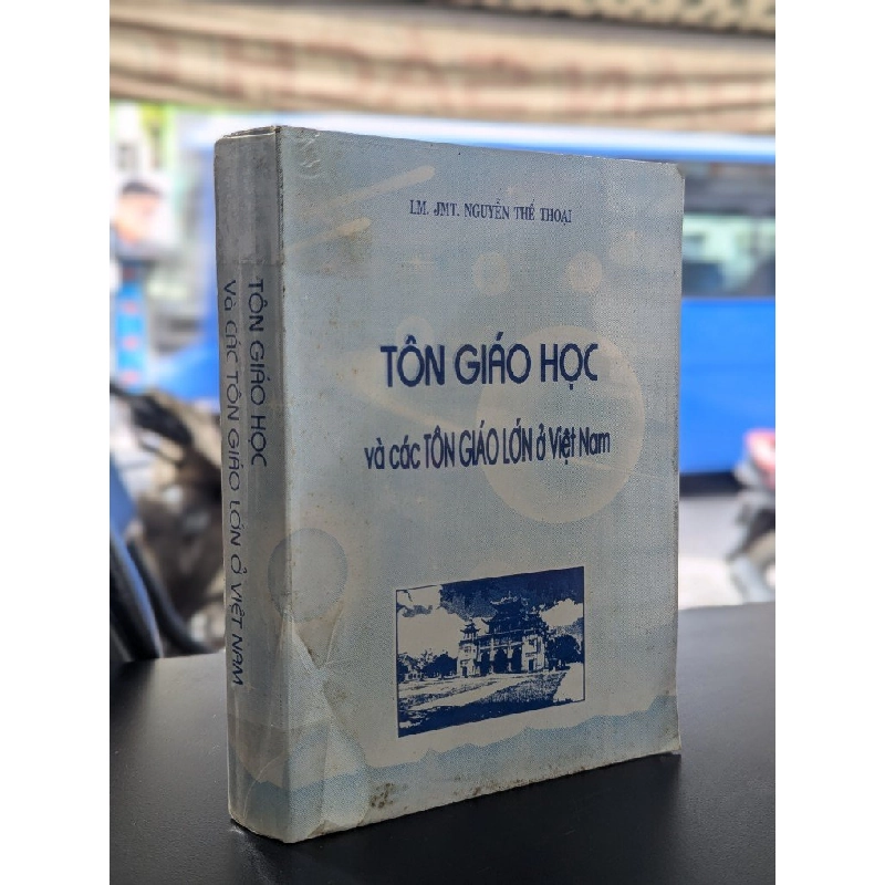 Tôn giáo học và các tôn giáo lớn ở Việt Nam - Lm. Jmt. Nguyễn Thế Thoại (sách lưu hành nội bộ) 355518