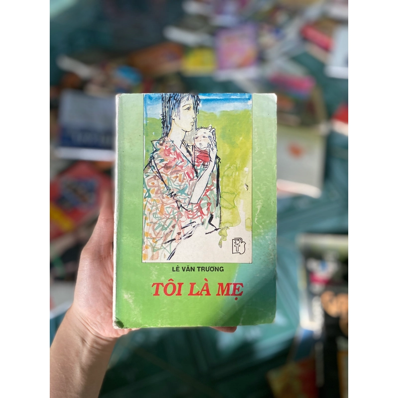 Tôi Là Mẹ - Lê Văn Trương 292404