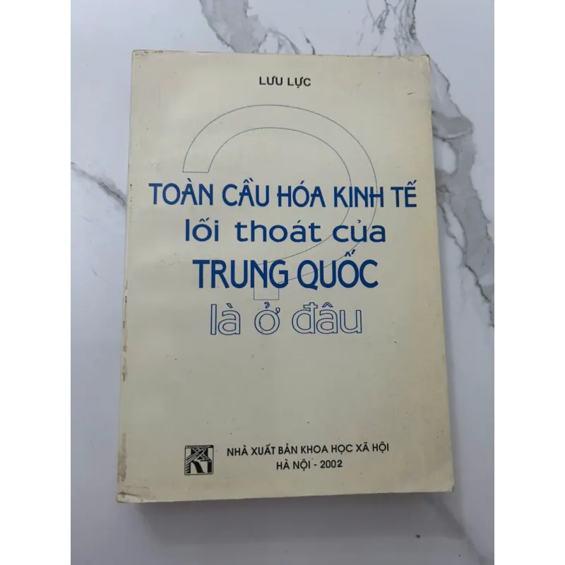 TOÀN CẦU HÓA KINH TẾ lối thoát của TRUNG QUỐC là ở đâu - Lưu Lực 699472
