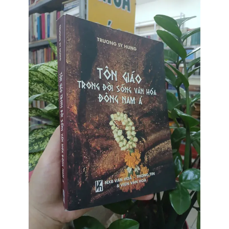 TÔN GIÁO TRONG ĐỜI SỐNG VĂN HÓA ĐÔNG NAM Á - TRƯƠNG SỸ HÙNG 1028167