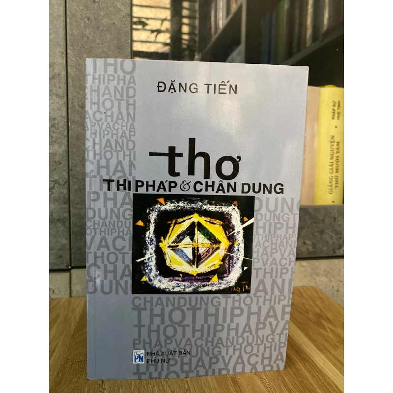 Thơ Thi Pháp & Chân Dung- Đặng Tiến Sách văn học STB0302 908929