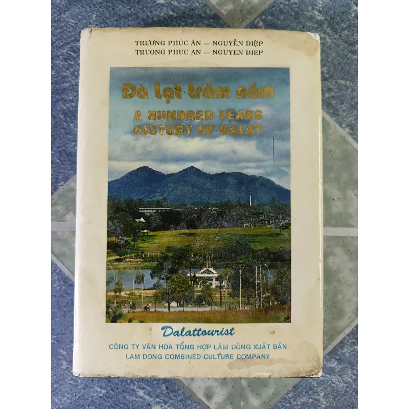 Đà Lạt trăm năm ( a hundred years history of dalat) - Trương Phúc Ân & Nguyễn Diệp 789167