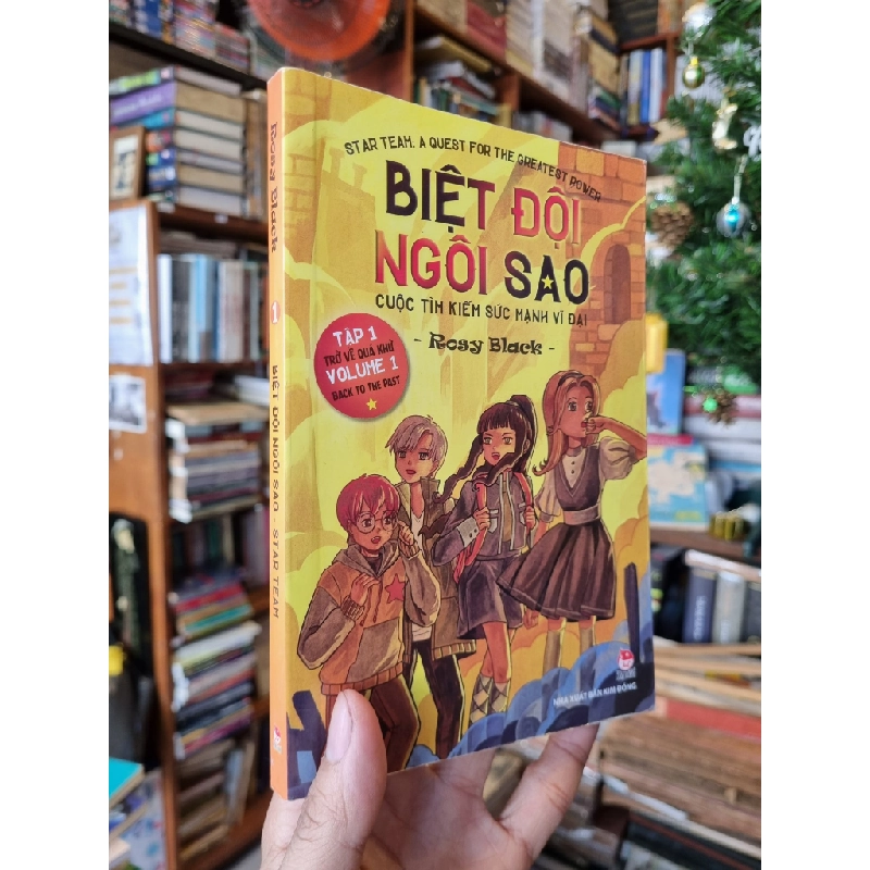 Biệt Đội Ngôi Sao - Cuộc tìm kiếm sức mạnh vĩ đại : Tập 1 - Trở về quá khứ - Rosy Black 358856