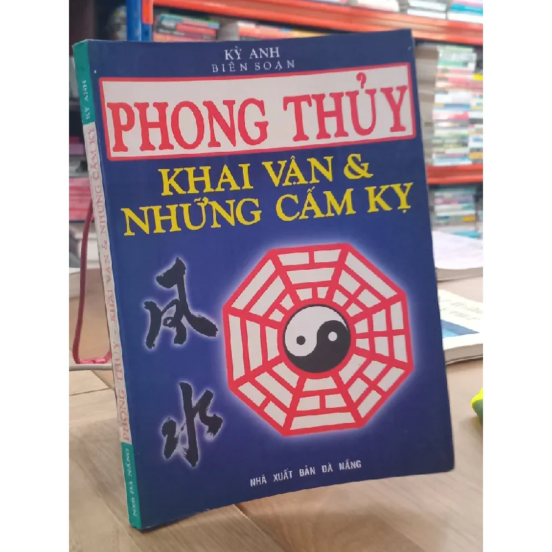 Phong thủy: Khai vận và những cấm kỵ - Kỳ Anh biên soạn 568455