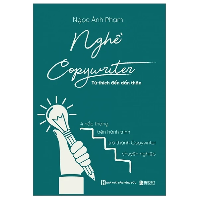 Nghề Copywriter - Từ Thích Đến Dấn Thân - 4 Nấc Thang Trên Hành Trình Trở Thành Copywriter Chuyên Nghiệp - Ngọc Ánh 403255