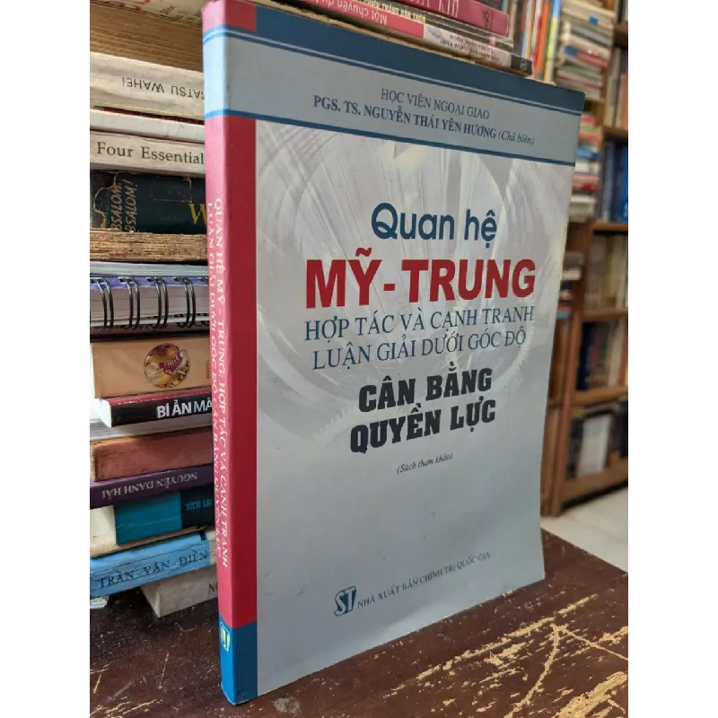 Quan hệ Mỹ - Trung: Hợp tác và cạnh tranh luận giải dưới góc độ cân bằng quyền lực - PGS.TS. Nguyễn Thái Yên Hương 595967