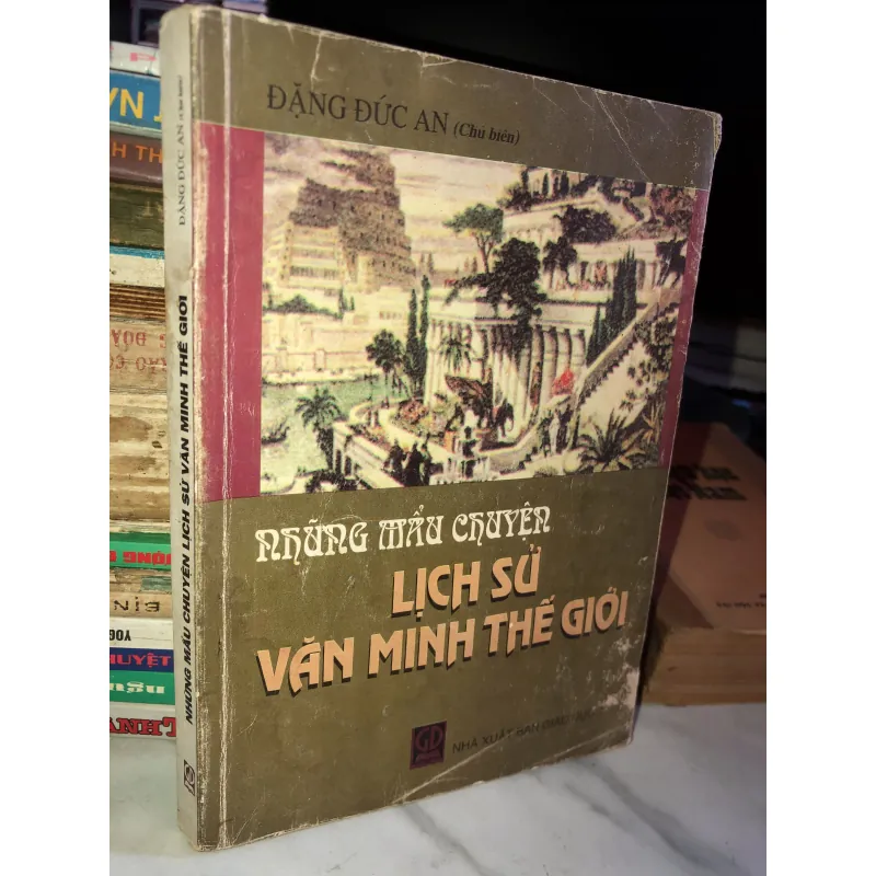 Những mẩu chuyện lịch sử văn minh thế giới - Đặng Đức An chủ biên 1001223