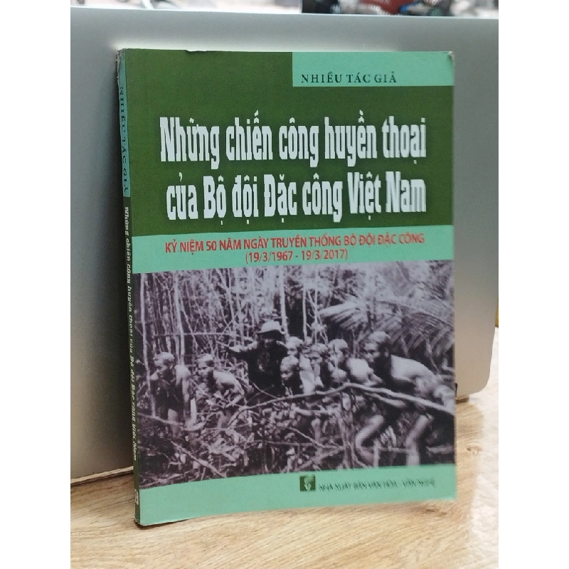 Những chiến công huyền thoại của Bộ đội Đặc công Việt Nam - Nhiều tác giả 379013