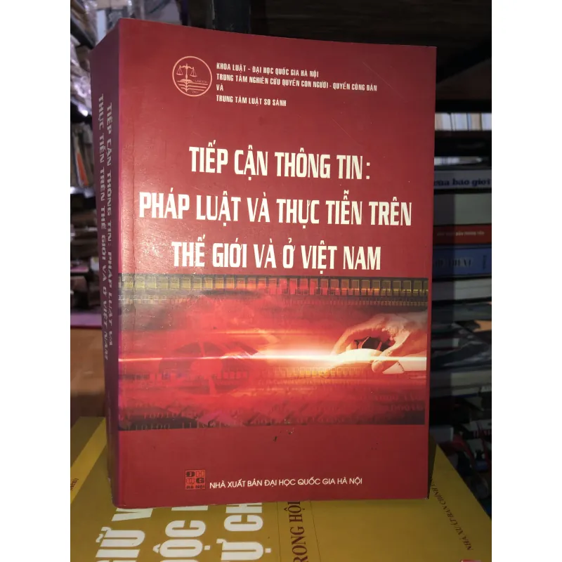 Tiếp cận thông tin: Pháp luật và thực tiễn trên thế giới và ở Việt Nam 755938