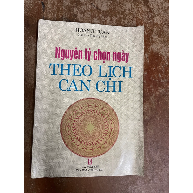 NGUYÊN LÝ CHỌN NGÀY THEO LỊCH CAN CHI- GSTS Y KHOA HOÀNG TUẤN 550136